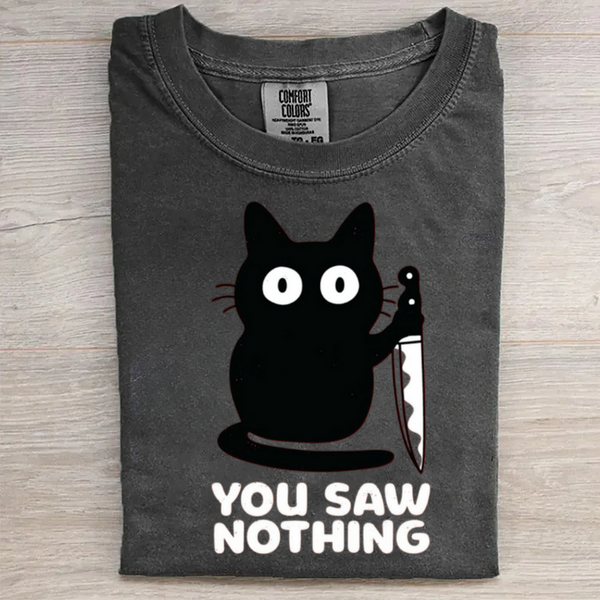 You Saw Nothing Funny T-shirt