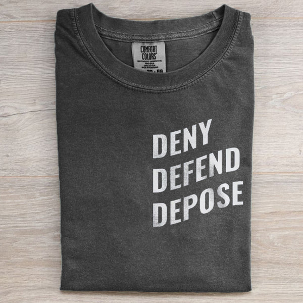 Deny Defend Depose T-shirt